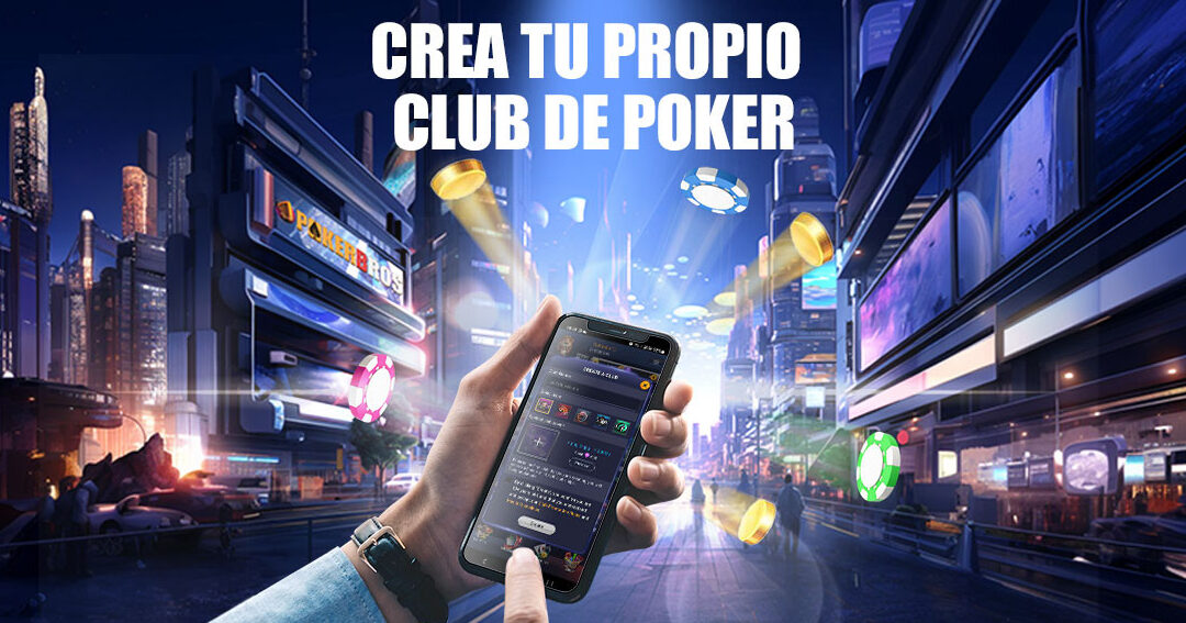 como crear tu propio club de poker en mexico todo lo que necesitas saber