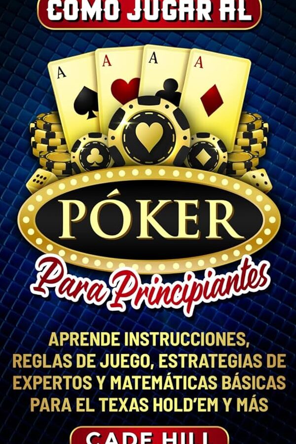 como encontrar el exito en el mundo del poker guia para principiantes